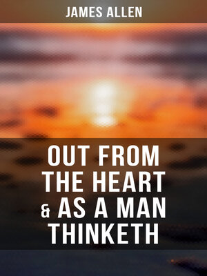 cover image of Out from the Heart & As a Man Thinketh
